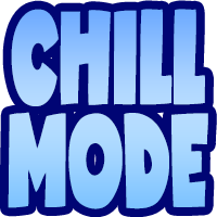 chill mode
